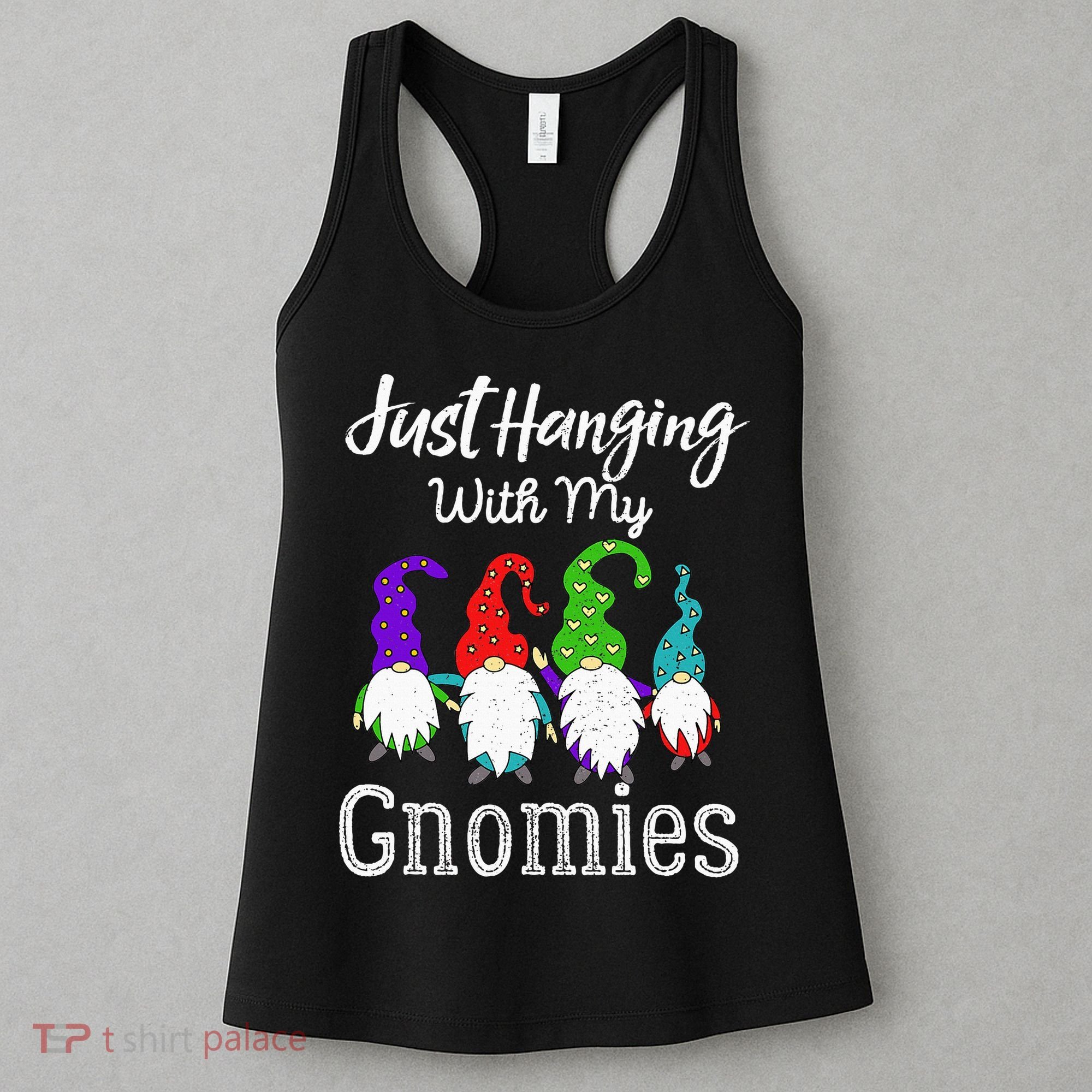 Hanging With My Gnomies Funny Garden Gnome Graphics Women's Tank Top