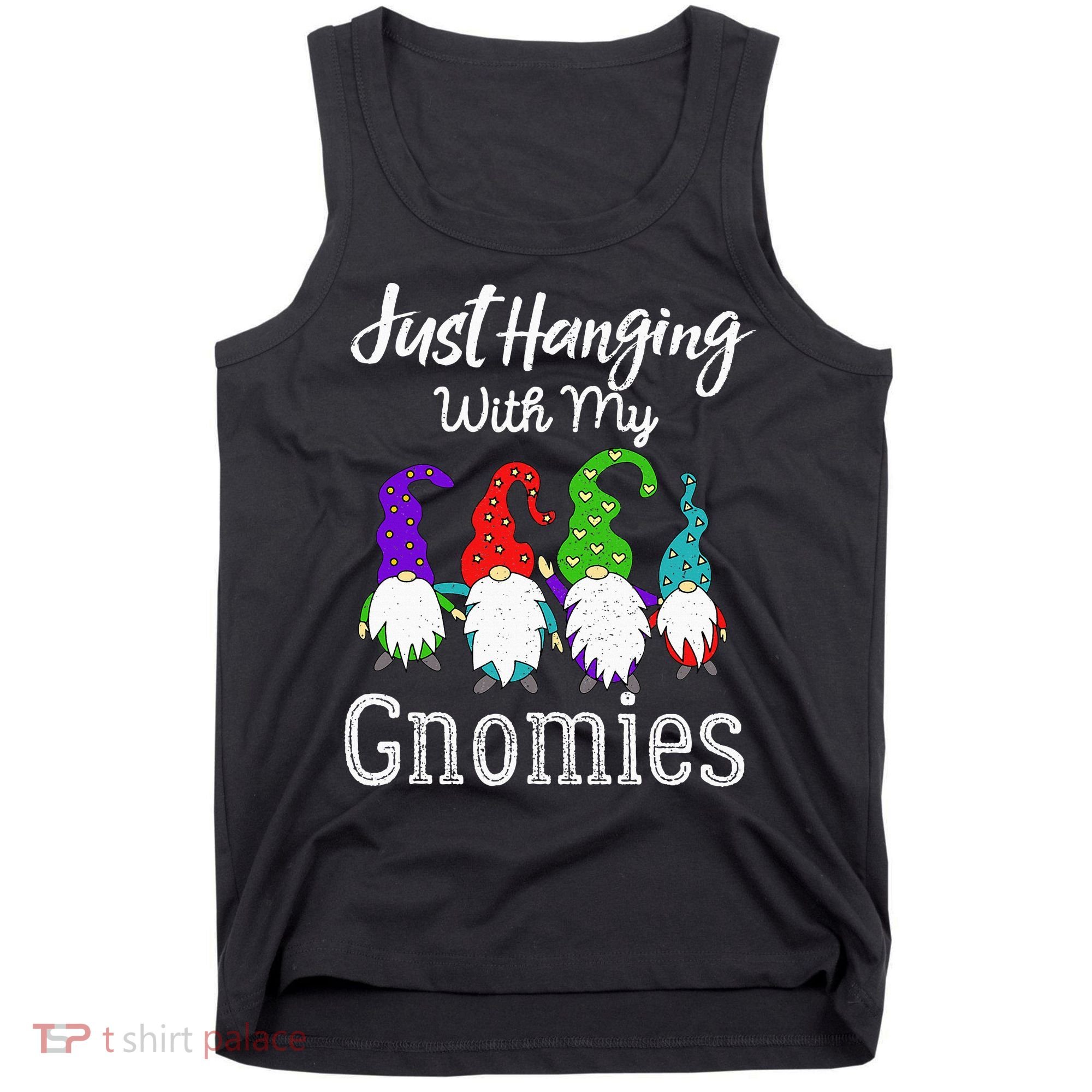 Hanging With My Gnomies Funny Garden Gnome Graphics Tank Top