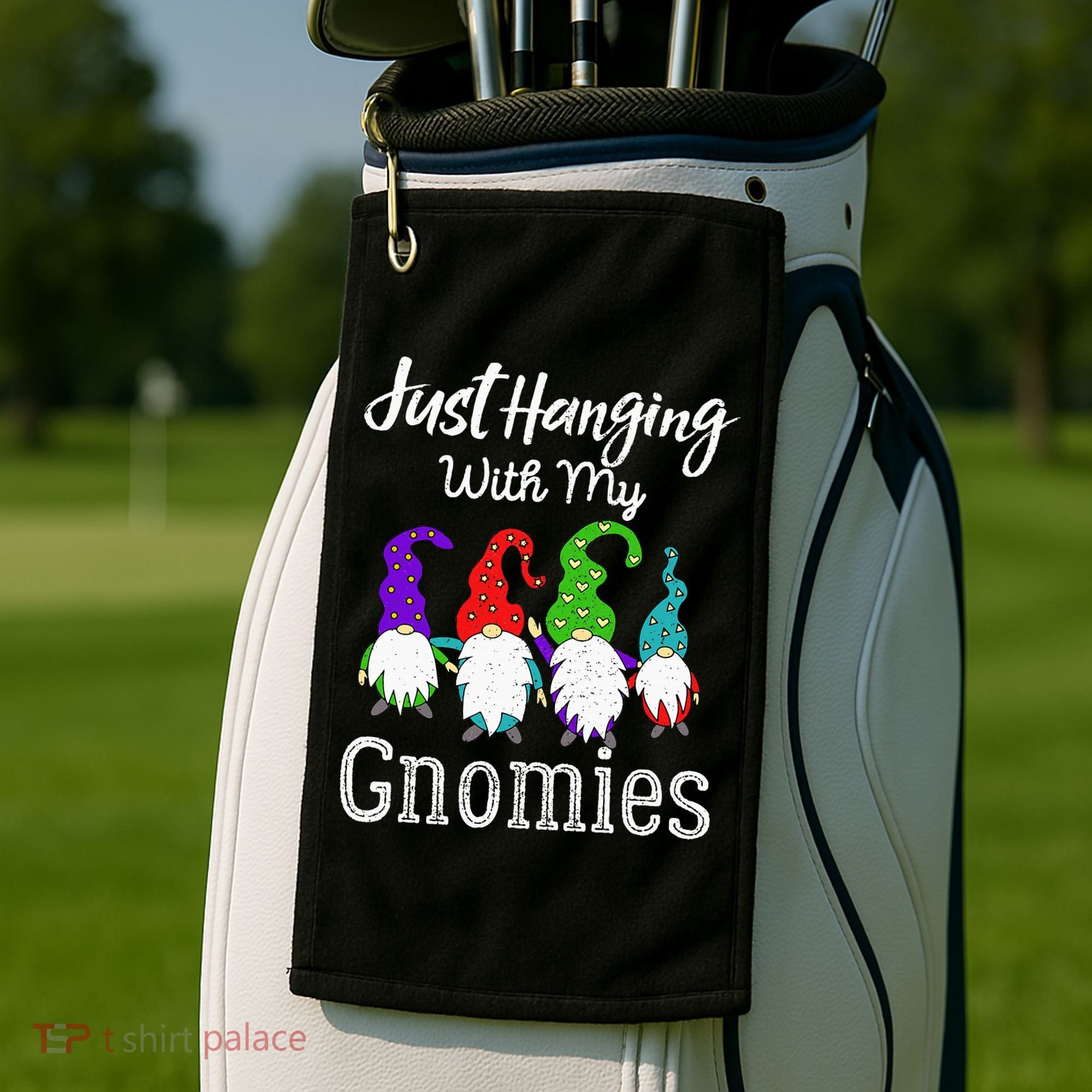 Hanging With My Gnomies Funny Garden Gnome Graphics Golf Towel