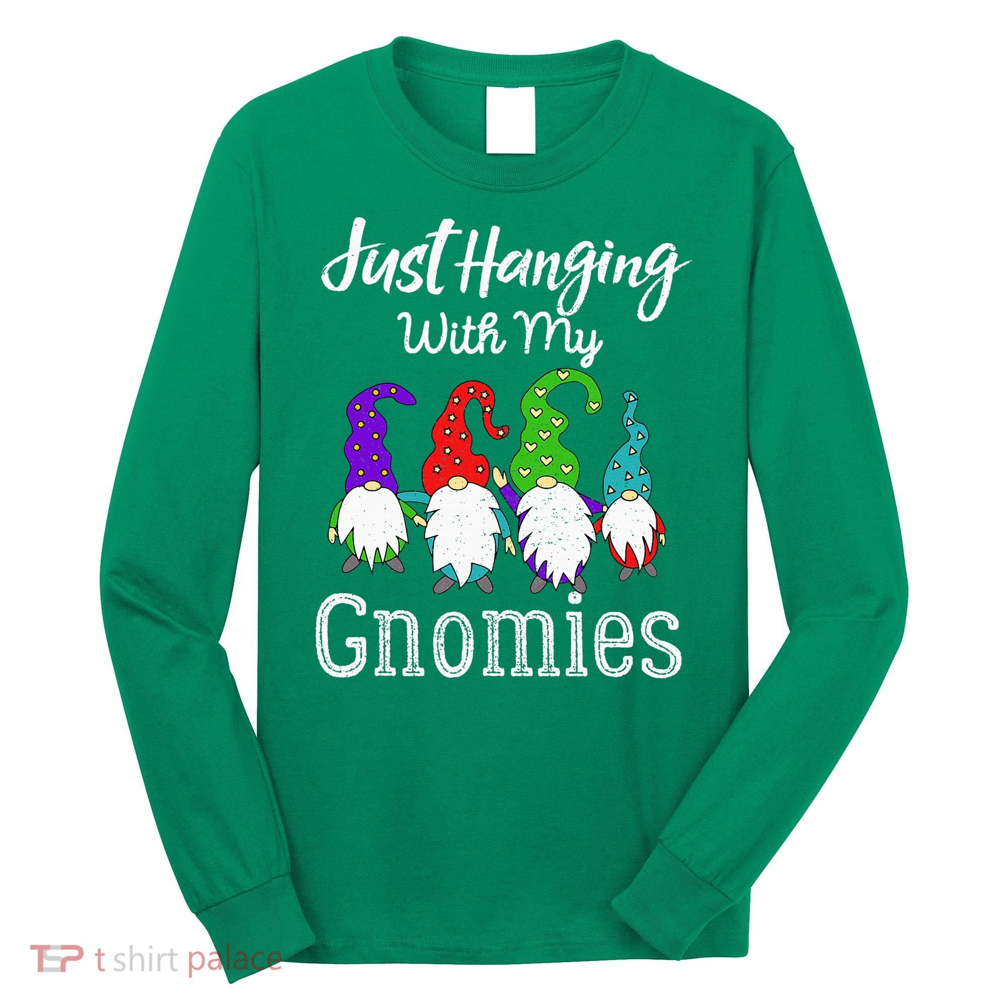 Hanging With My Gnomies Funny Garden Gnome Graphics Long Sleeve Shirt