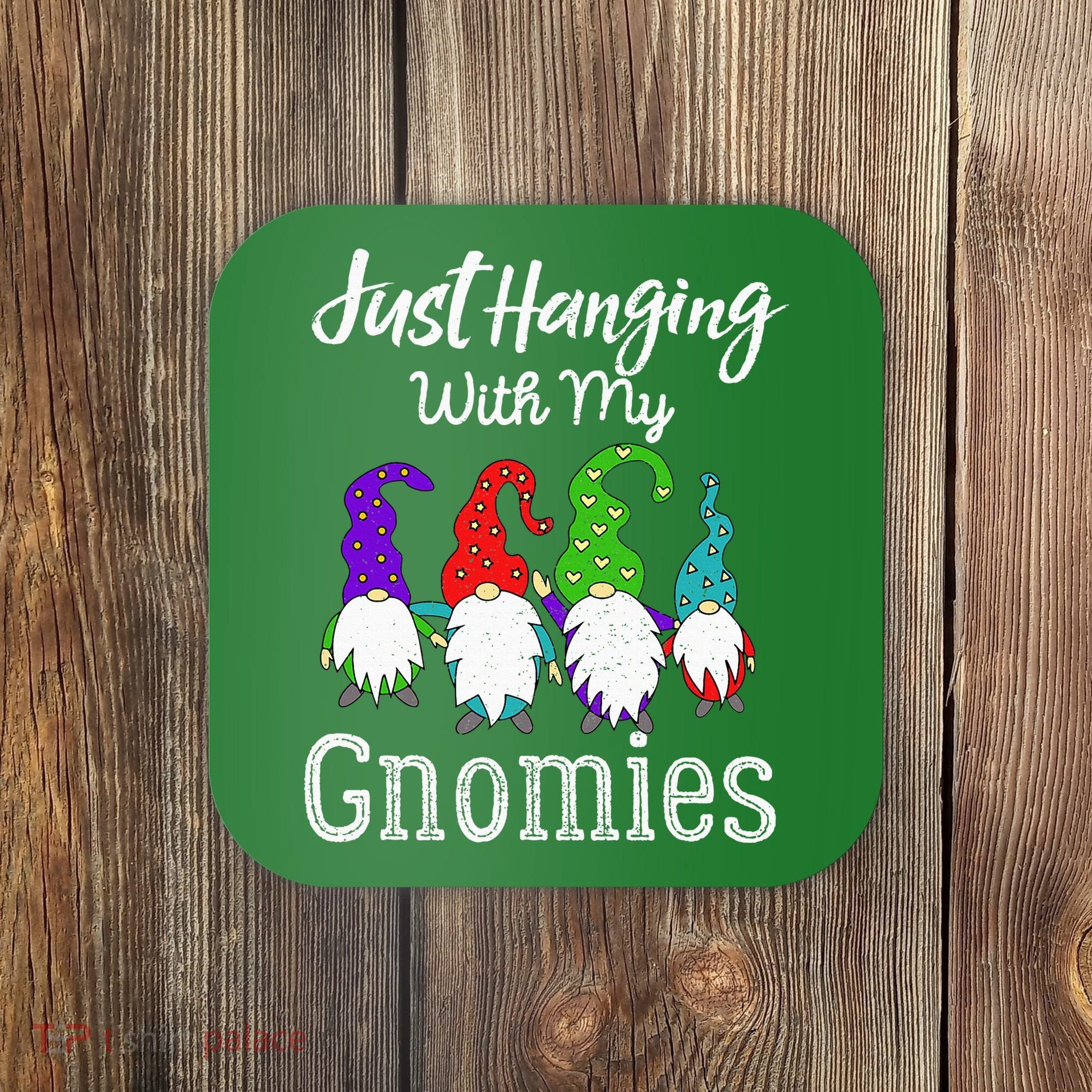 Hanging With My Gnomies Funny Garden Gnome Graphics Coaster