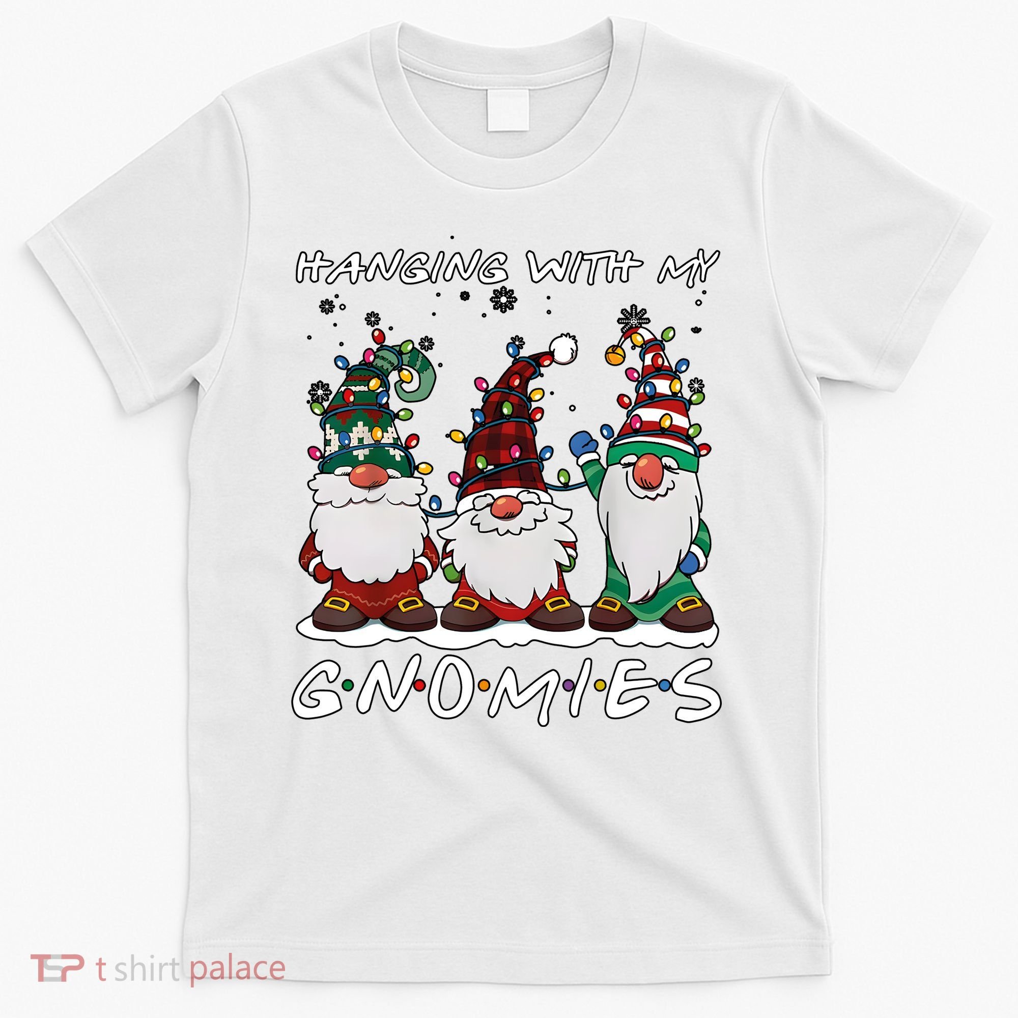 Hanging With My Gnomies Funny Christmas Holiday Season T-Shirt