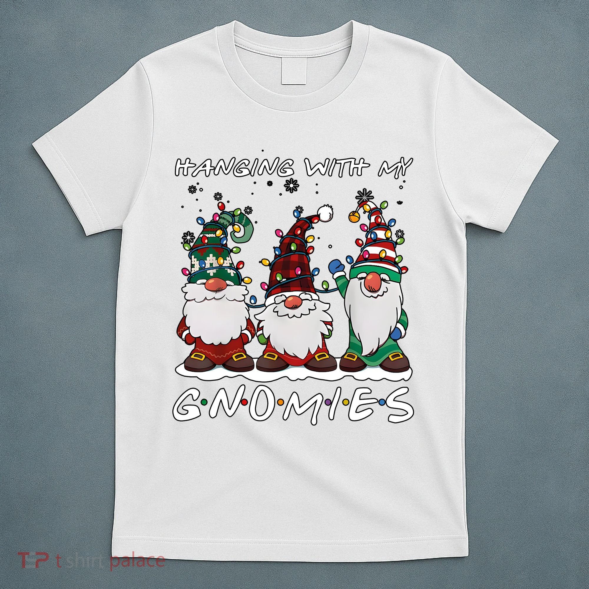 Hanging With My Gnomies Funny Christmas Holiday Season T-Shirt