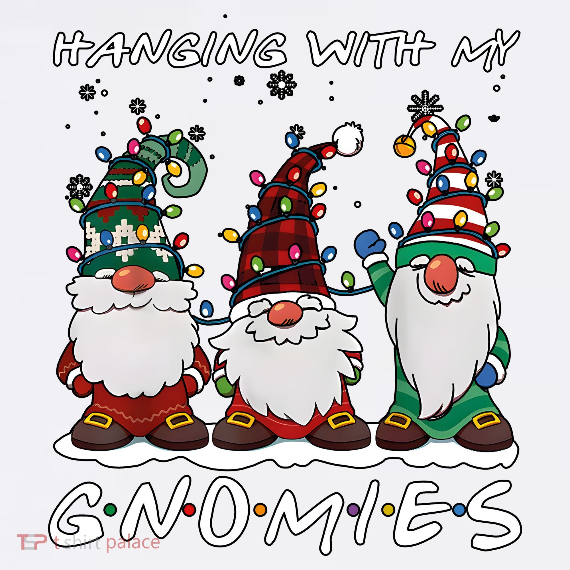 Hanging With My Gnomies Funny Christmas Holiday Season T-Shirt