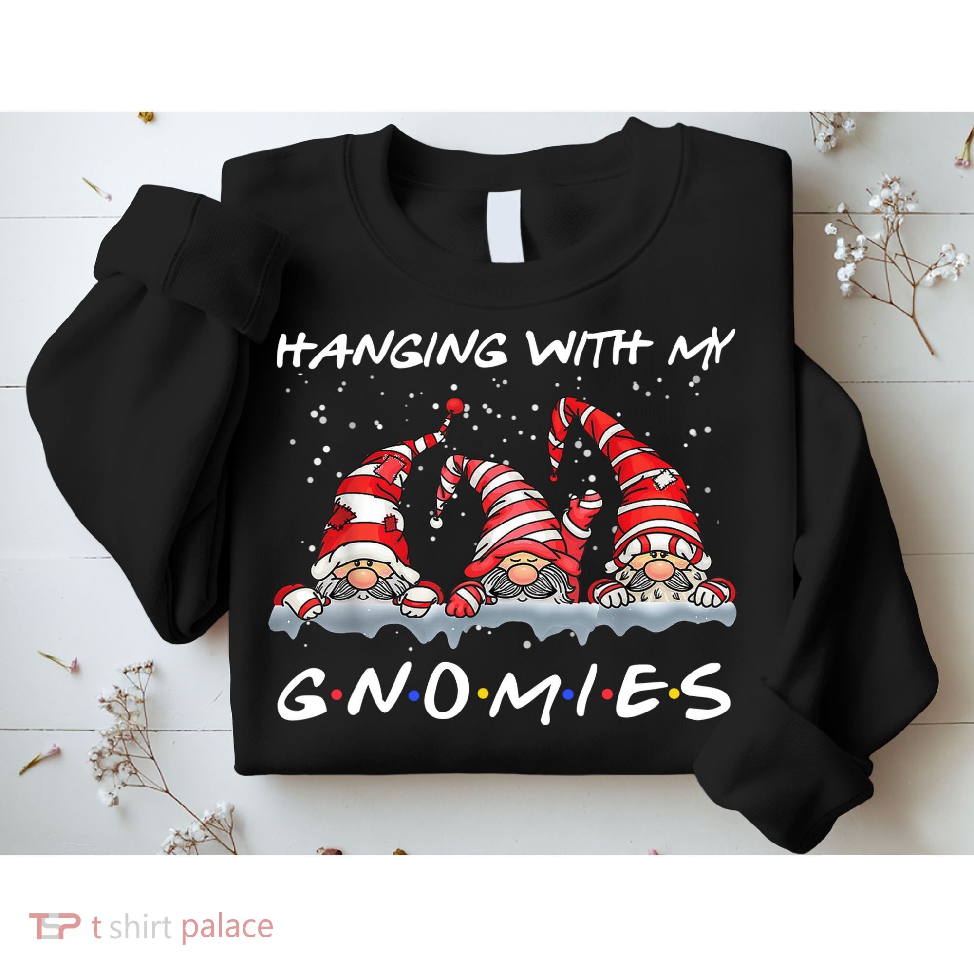 Hanging With My Gnomies Friends Christmas Sweatshirt