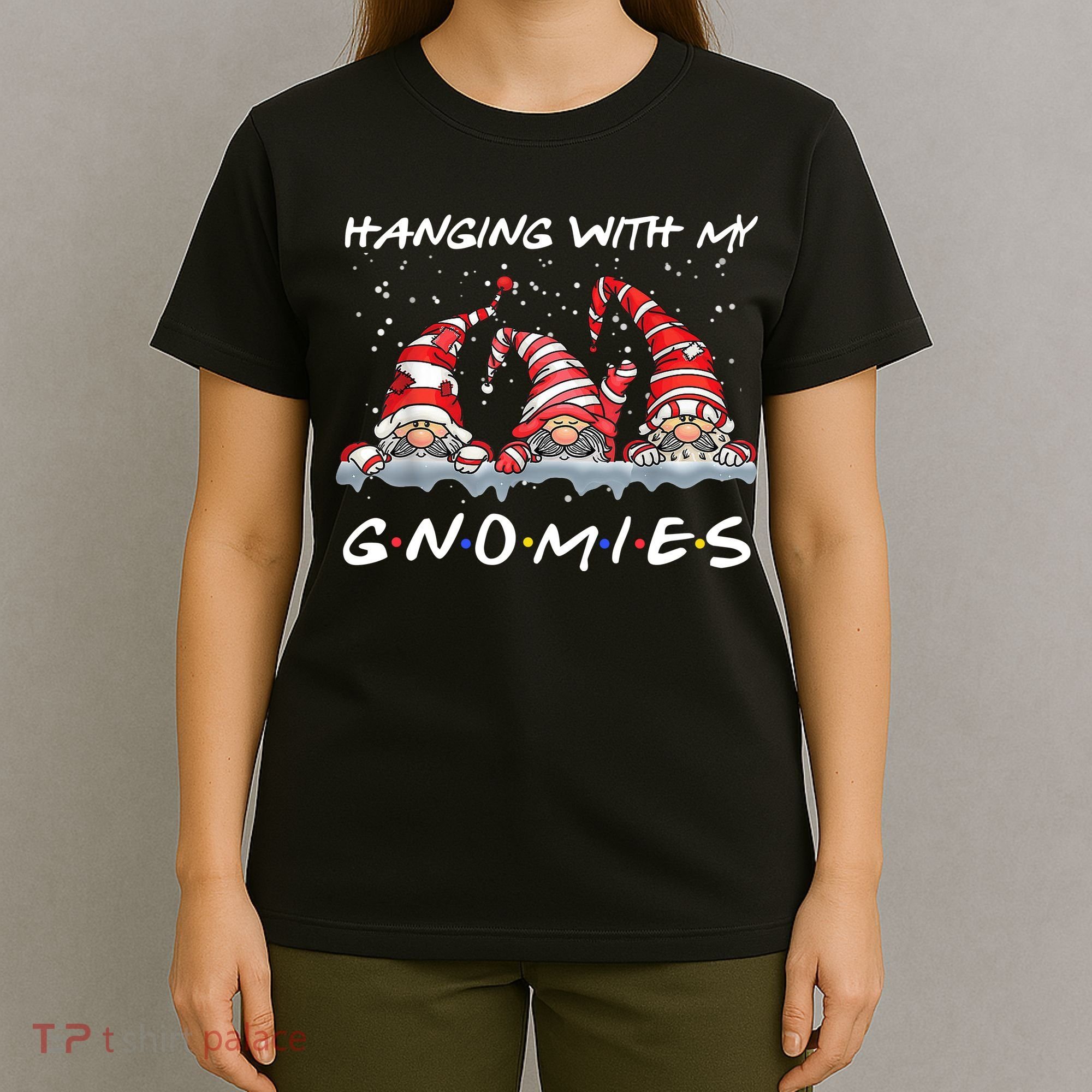 Hanging With My Gnomies Friends Christmas T-Shirt
