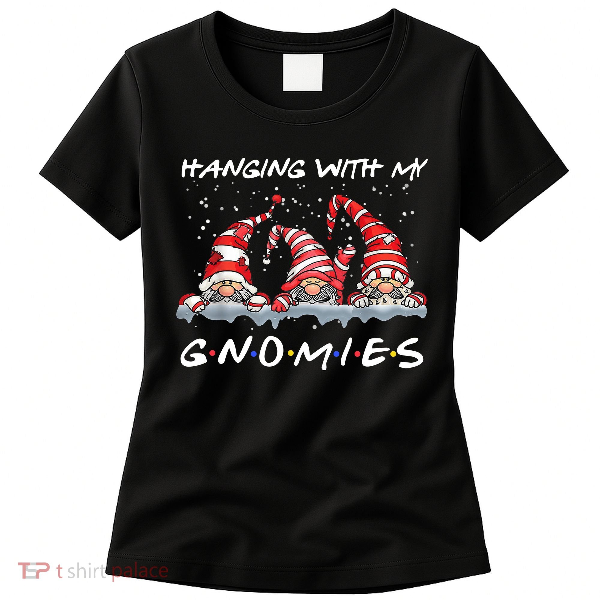 Hanging With My Gnomies Friends Christmas Women's T-Shirt