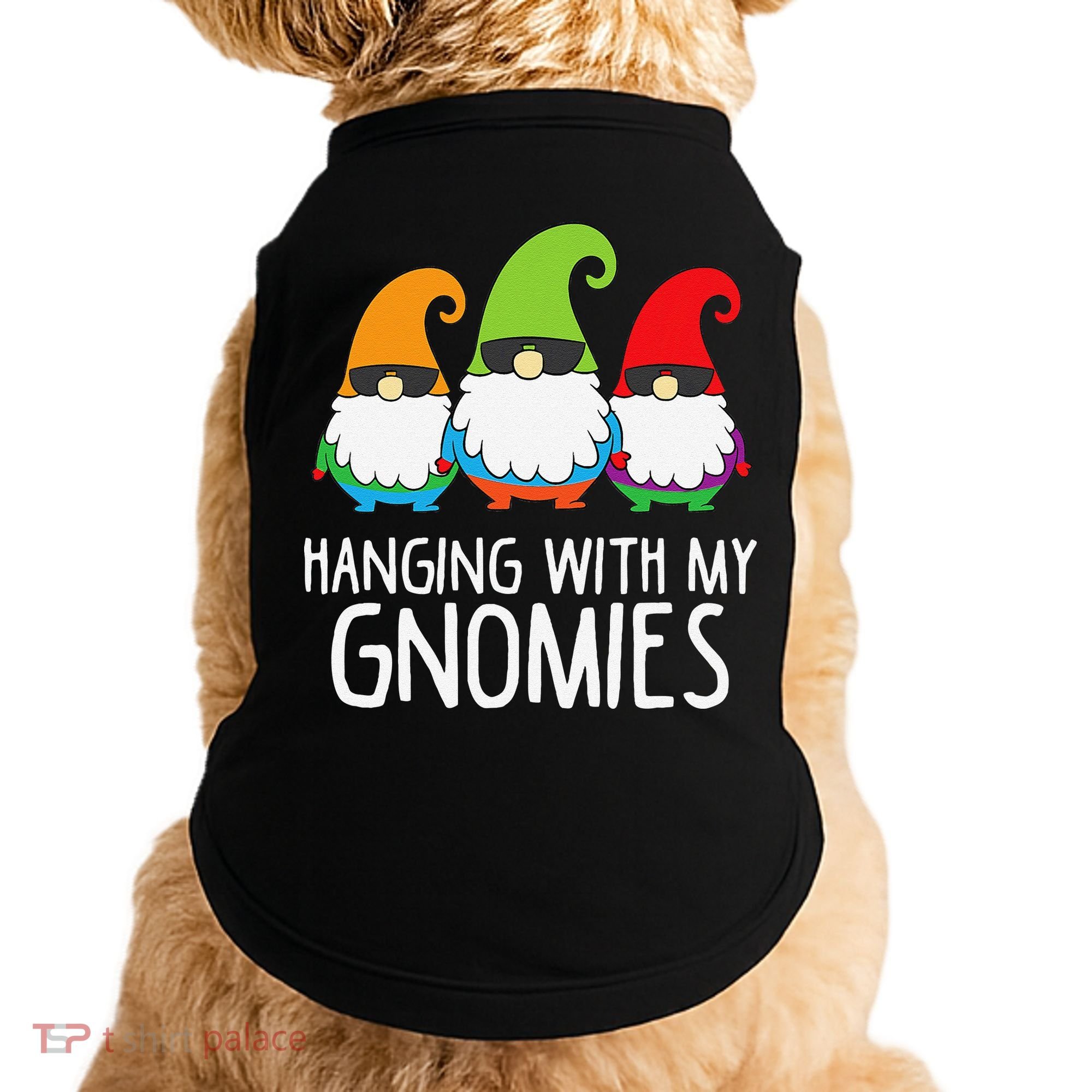Hanging With My Gnomies Funny Garden Gnome Doggie Tank