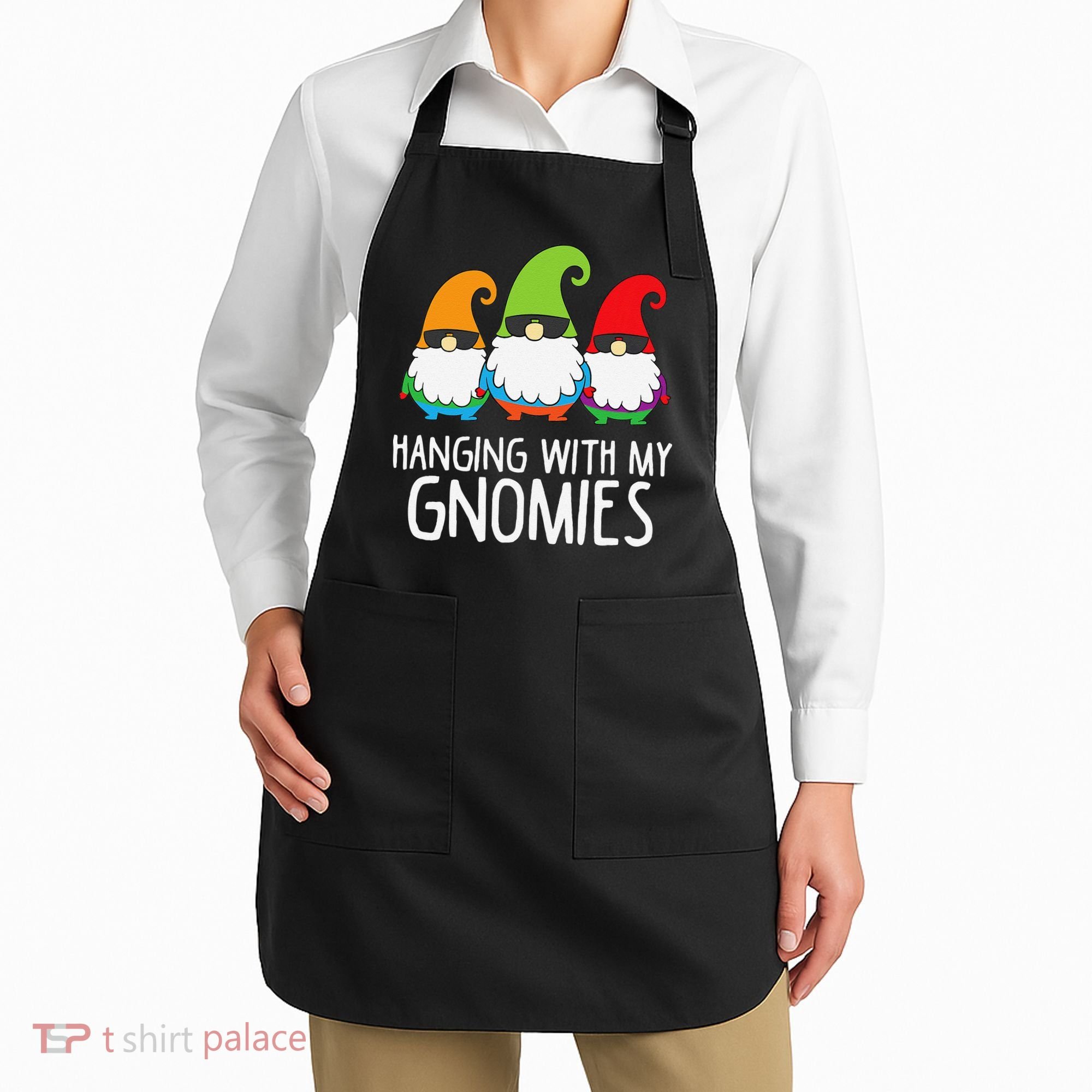 Hanging With My Gnomies Funny Garden Gnome Apron