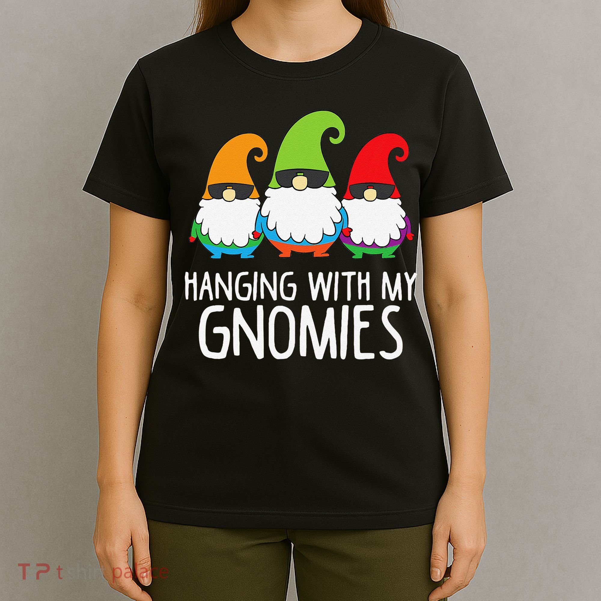 Hanging With My Gnomies Funny Garden Gnome T-Shirt