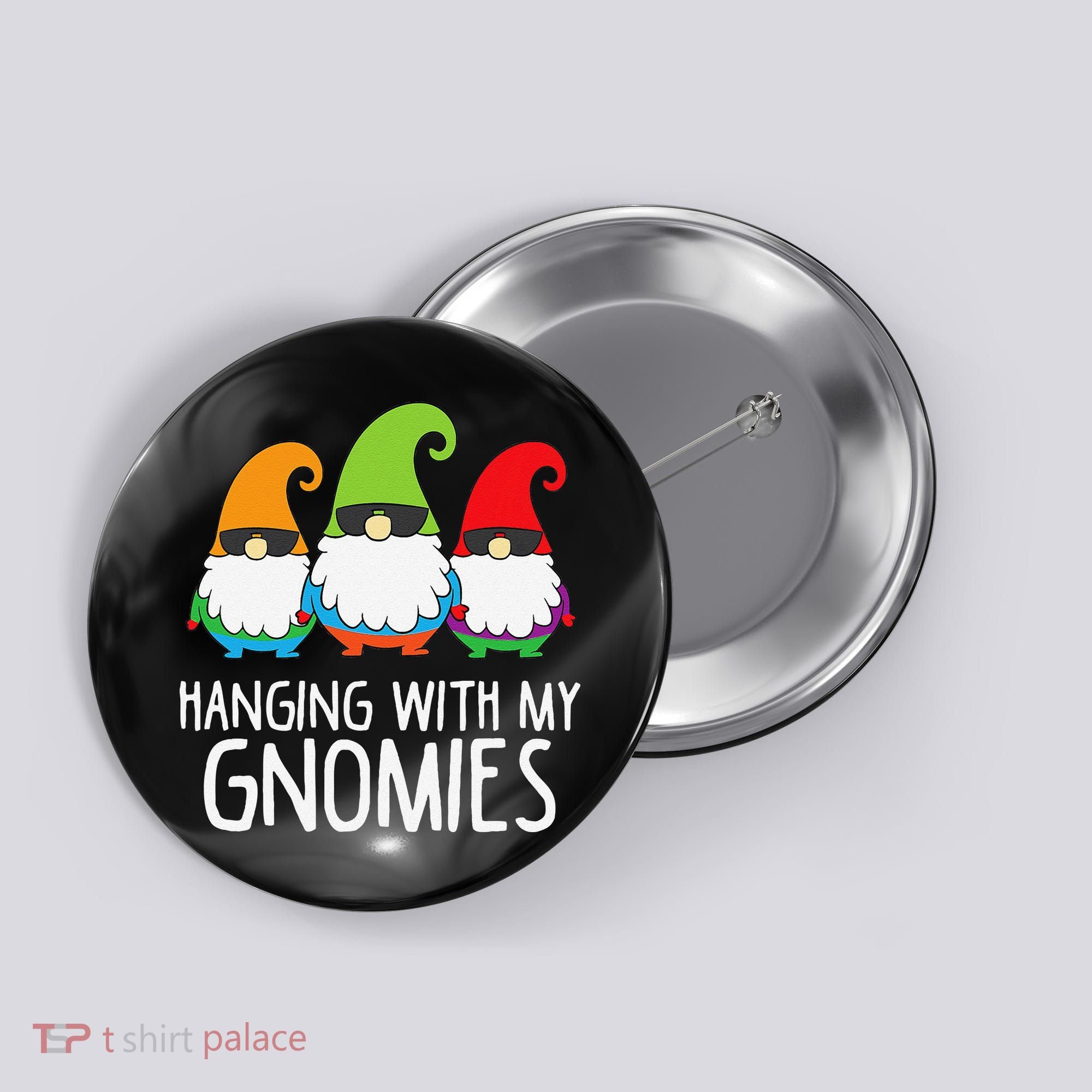 Hanging With My Gnomies Funny Garden Gnome Button