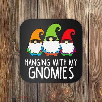 Hanging With My Gnomies Funny Garden Gnome Coaster