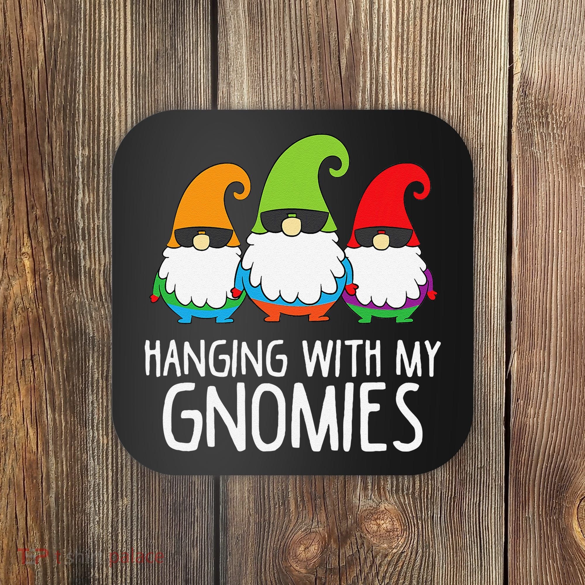 Hanging With My Gnomies Funny Garden Gnome Coaster