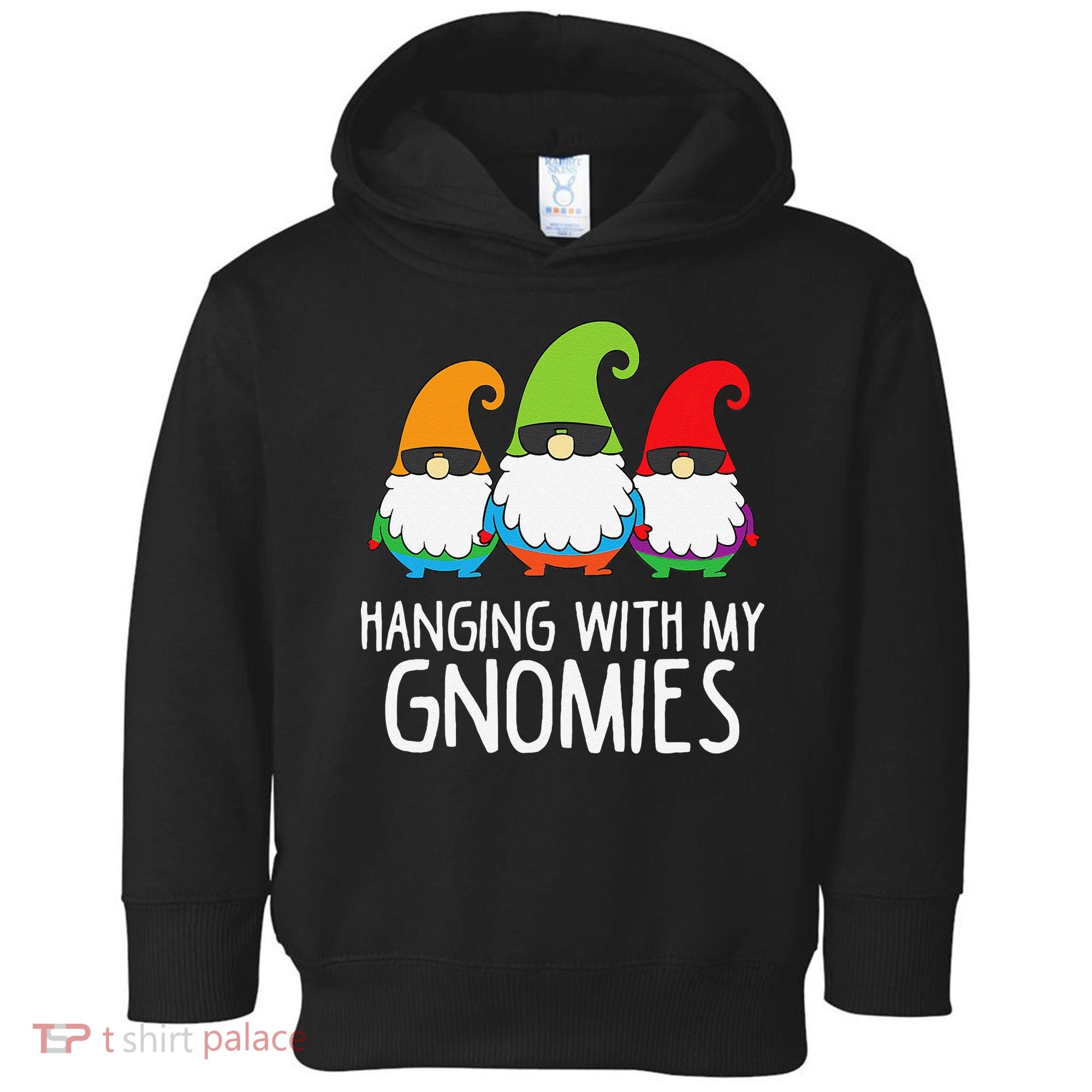 Hanging With My Gnomies Funny Garden Gnome Toddler Hoodie