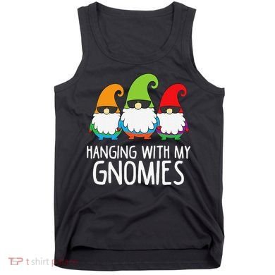 Hanging With My Gnomies Funny Garden Gnome Tank Top