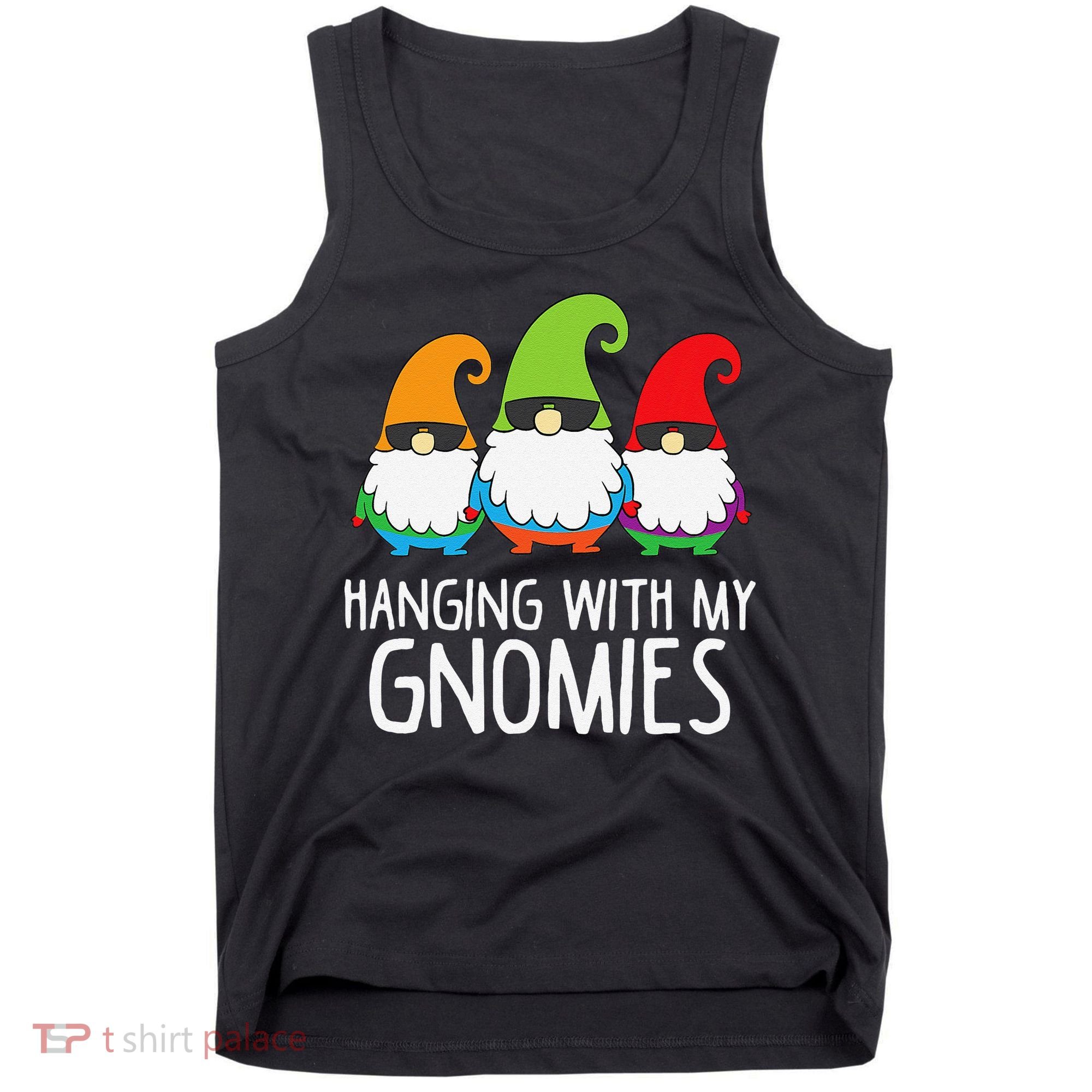 Hanging With My Gnomies Funny Garden Gnome Tank Top