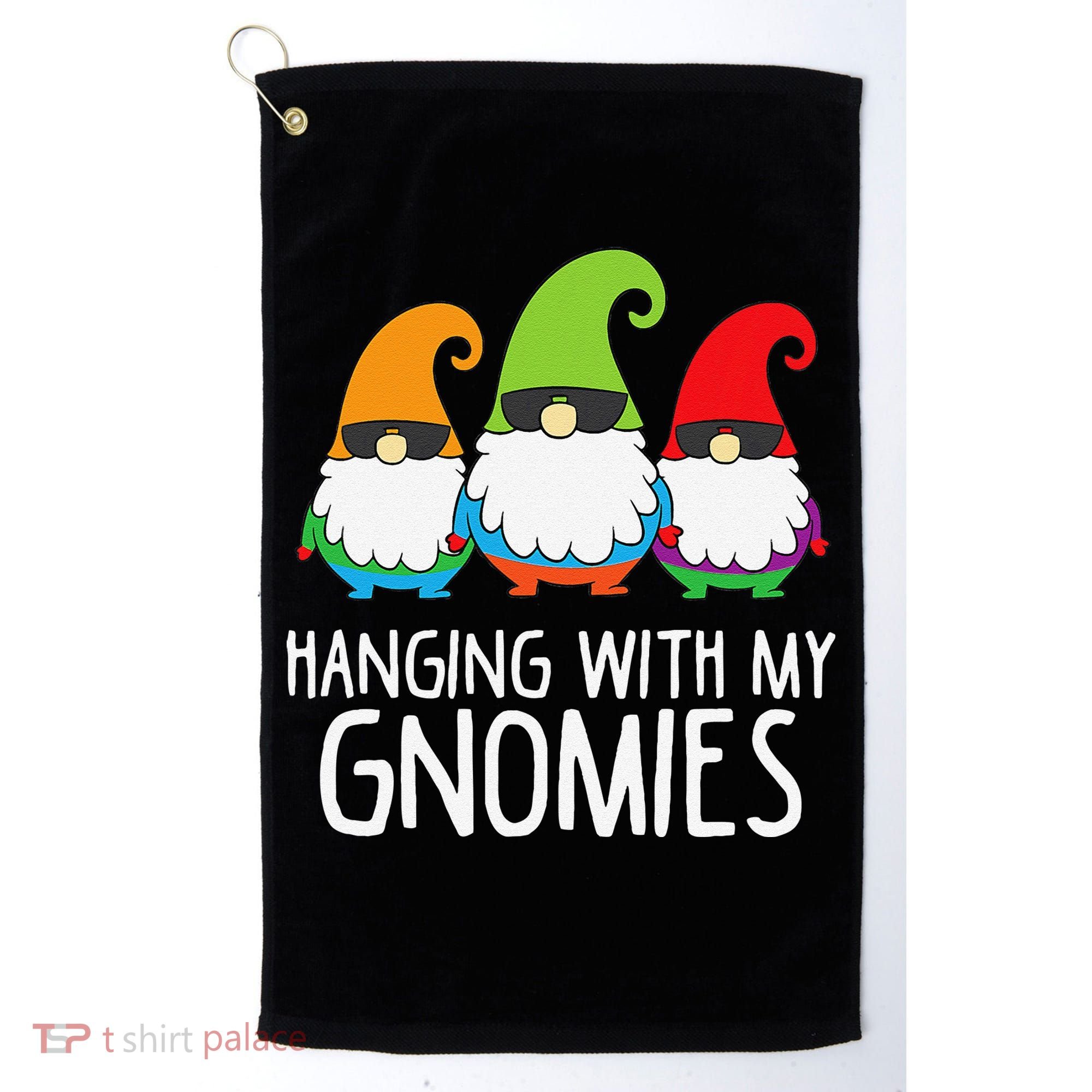 Hanging With My Gnomies Funny Garden Gnome Golf Towel
