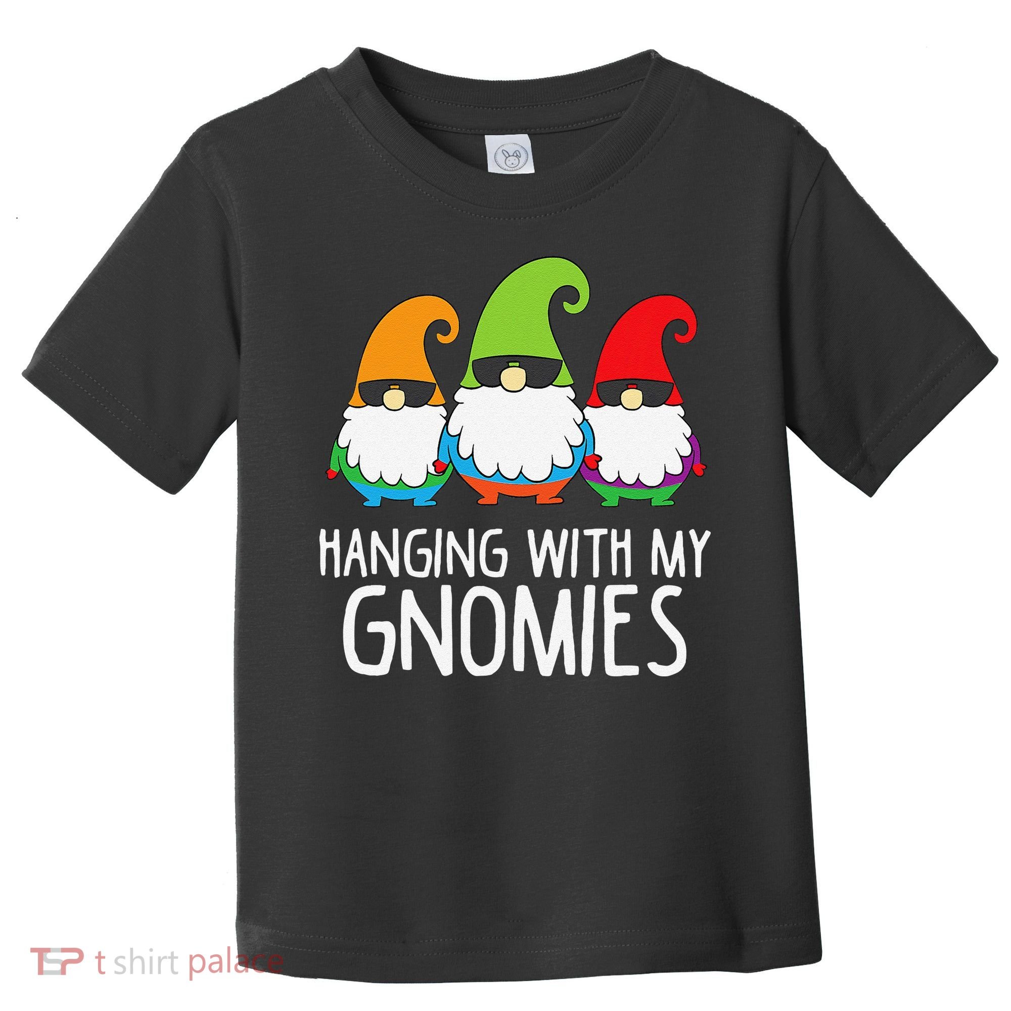 Hanging With My Gnomies Funny Garden Gnome Toddler T-Shirt