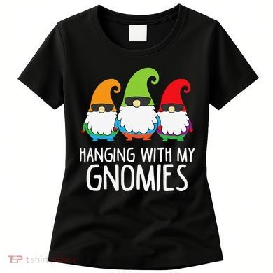 Hanging With My Gnomies Funny Garden Gnome Women's T-Shirt
