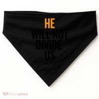 He Will Not Divide Us President Equal Rights Cool Gift USA-Made Doggie Bandana thumb 0