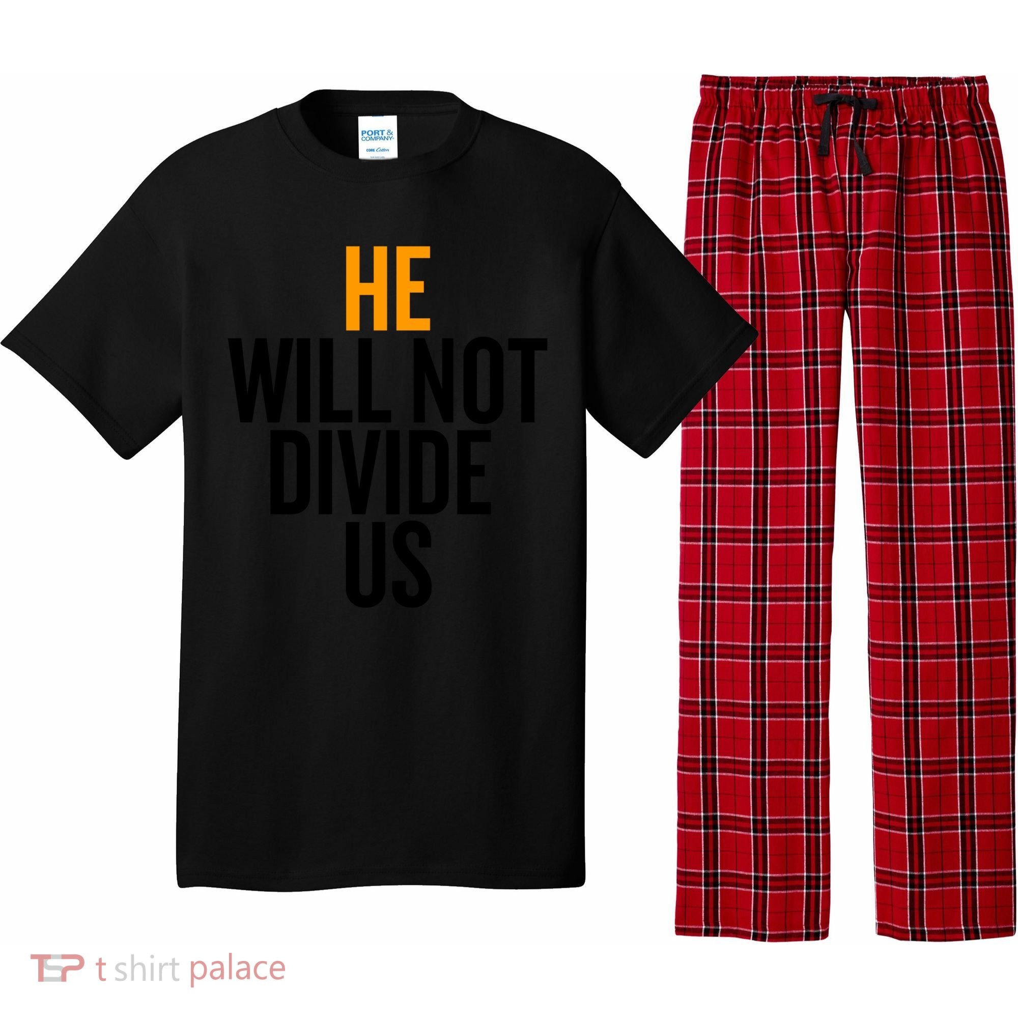 He Will Not Divide Us President Equal Rights Cool Gift Pajama Set