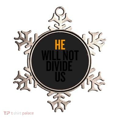 He Will Not Divide Us President Equal Rights Cool Gift Ornament