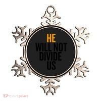 He Will Not Divide Us President Equal Rights Cool Gift Ornament thumb 0
