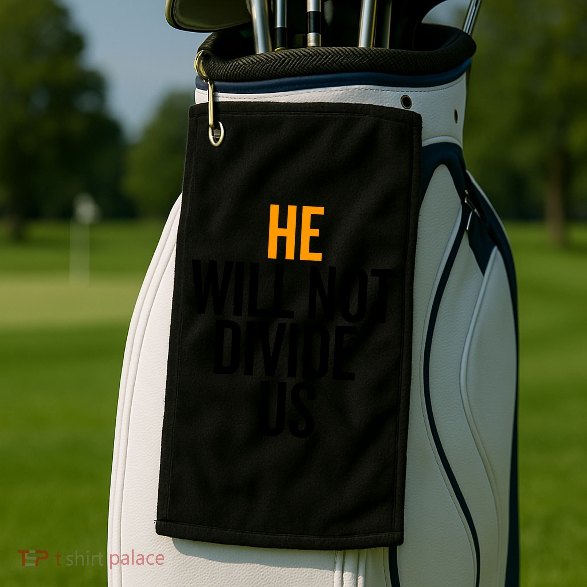 He Will Not Divide Us President Equal Rights Cool Gift Golf Towel