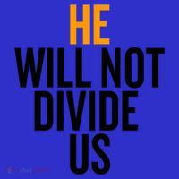He Will Not Divide Us President Equal Rights Cool Gift Sweatshirt thumb 3