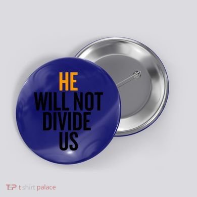 He Will Not Divide Us President Equal Rights Cool Gift Button