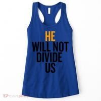 He Will Not Divide Us President Equal Rights Cool Gift Women's Tank Top thumb 0