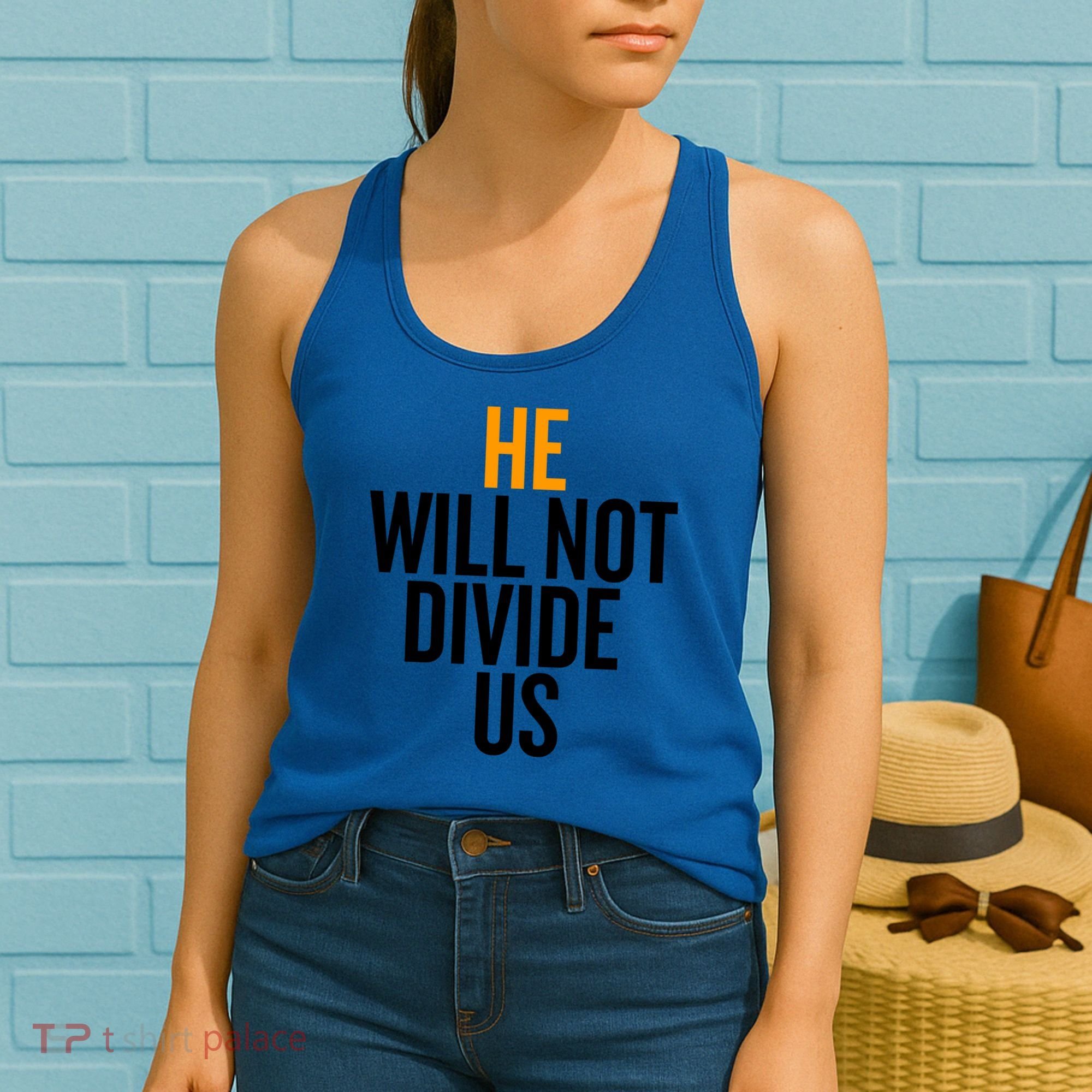 He Will Not Divide Us President Equal Rights Cool Gift Women's Tank Top
