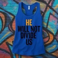 He Will Not Divide Us President Equal Rights Cool Gift Women's Tank Top thumb 3