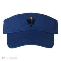 He Will Not Divide Us President Equal Rights Cool Gift Visor thumb 0