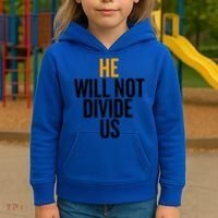 He Will Not Divide Us President Equal Rights Cool Gift Kids Hoodie thumb 3