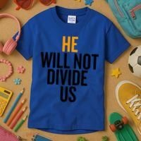 He Will Not Divide Us President Equal Rights Cool Gift Kids T-Shirt thumb 3