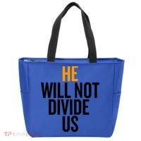 He Will Not Divide Us President Equal Rights Cool Gift Tote Bag thumb 0