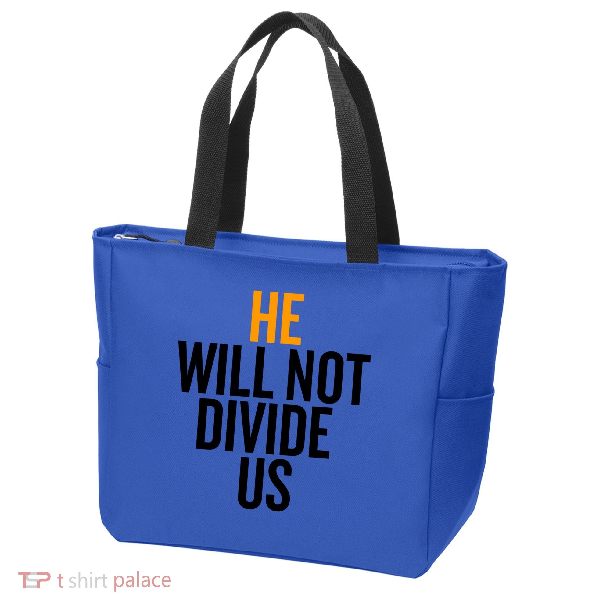He Will Not Divide Us President Equal Rights Cool Gift Tote Bag