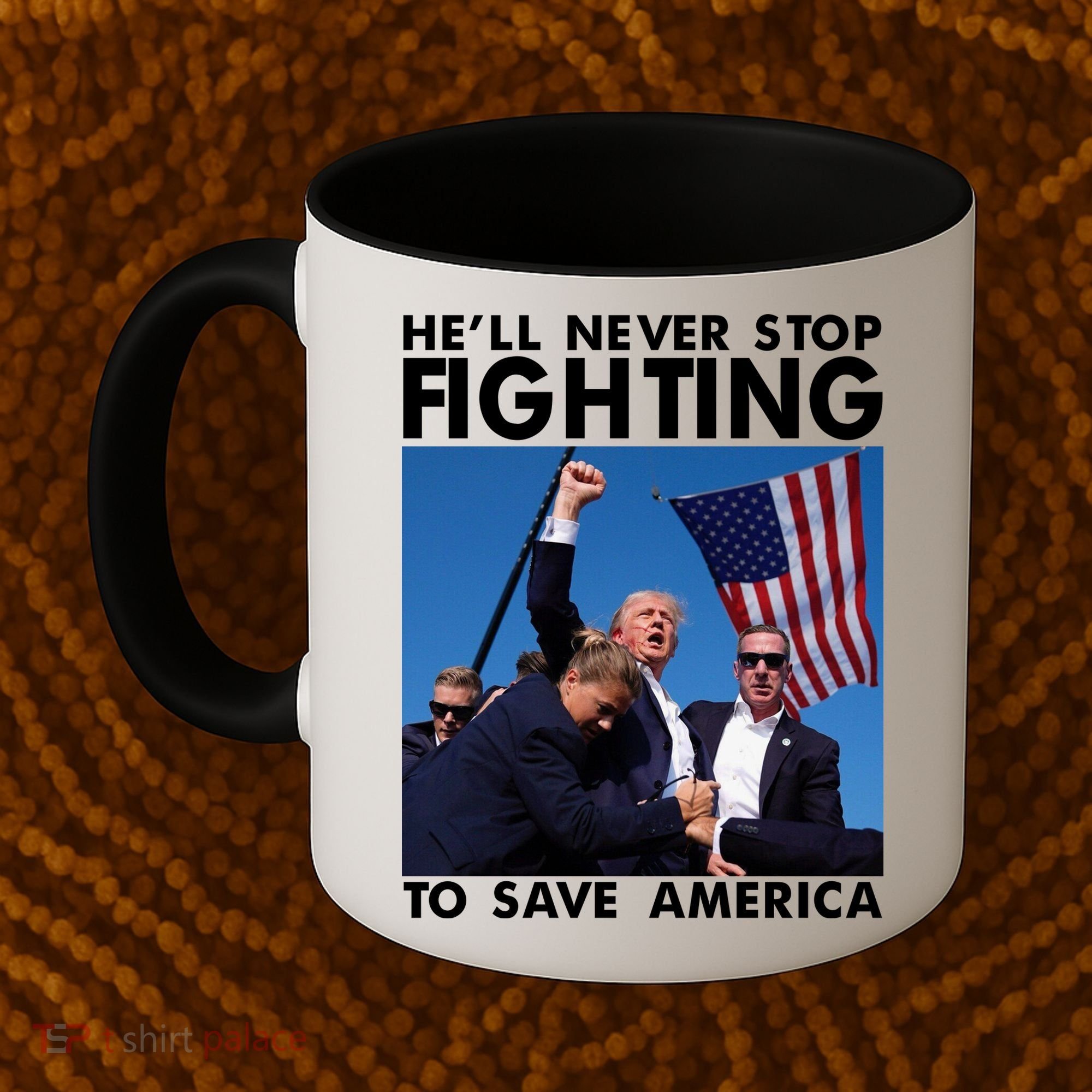 He Will Never Stop Fighting To Save America Donald Trump Coffee Mug