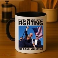He Will Never Stop Fighting To Save America Donald Trump Coffee Mug thumb 4