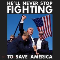 He Will Never Stop Fighting To Save America Donald Trump Tumbler thumb 3