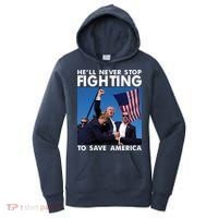 He Will Never Stop Fighting To Save America Donald Trump Women's Hoodie thumb 0