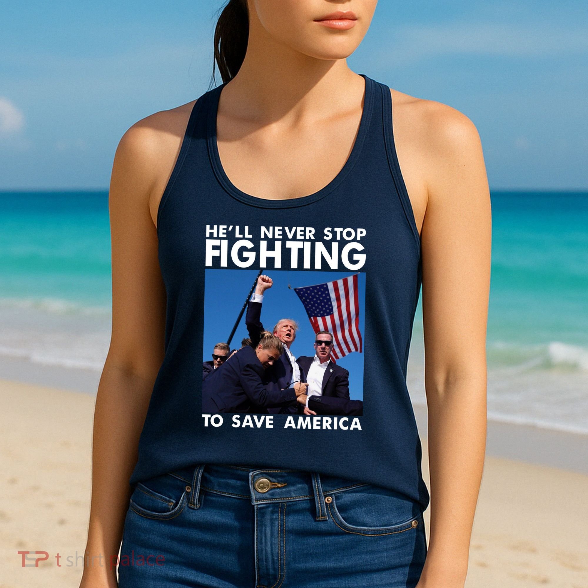 He Will Never Stop Fighting To Save America Donald Trump Women's Tank Top