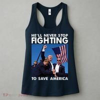 He Will Never Stop Fighting To Save America Donald Trump Women's Tank Top thumb 3