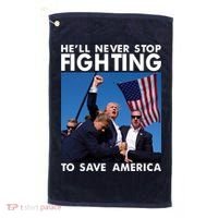 He Will Never Stop Fighting To Save America Donald Trump Golf Towel thumb 0