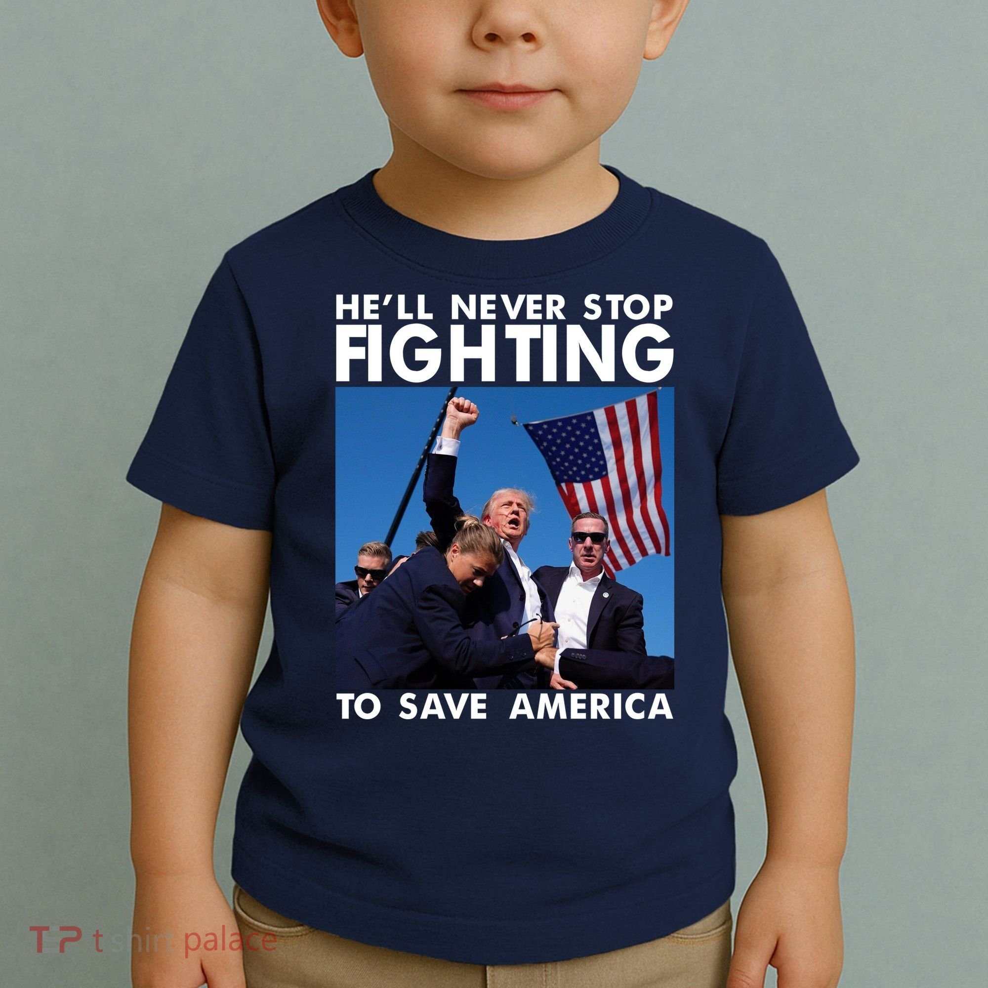 He Will Never Stop Fighting To Save America Donald Trump Toddler T-Shirt