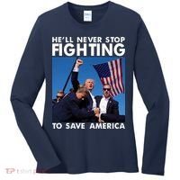He Will Never Stop Fighting To Save America Donald Trump Women's Long Sleeve Shirt thumb 0