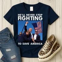 He Will Never Stop Fighting To Save America Donald Trump Women's T-Shirt thumb 3