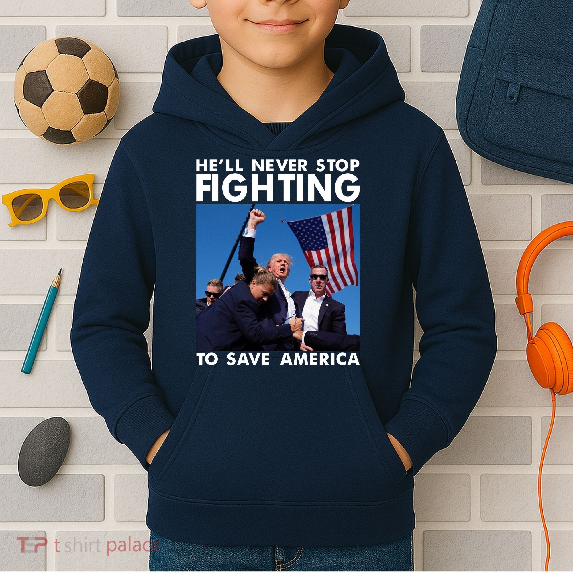 He Will Never Stop Fighting To Save America Donald Trump Kids Hoodie