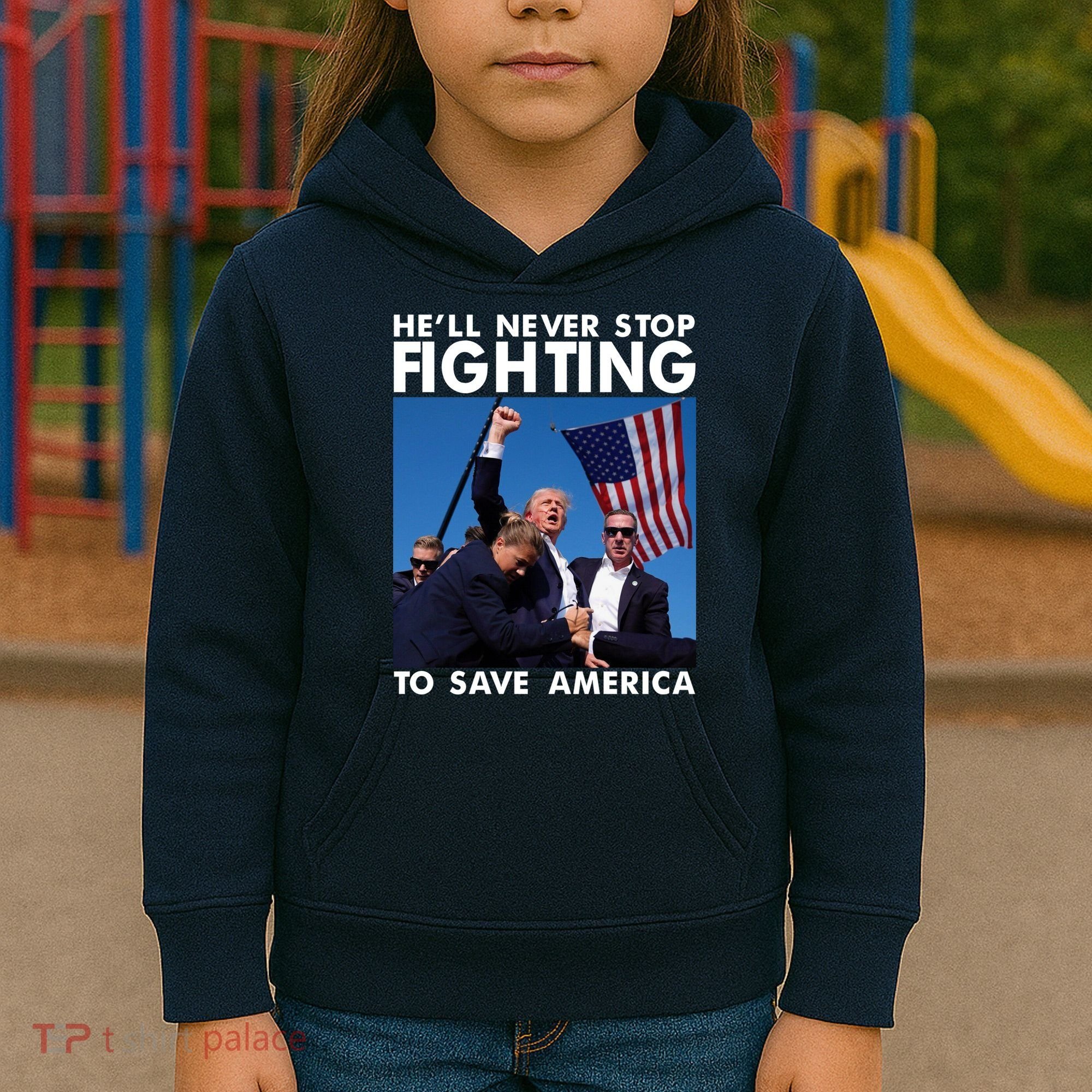 He Will Never Stop Fighting To Save America Donald Trump Kids Hoodie